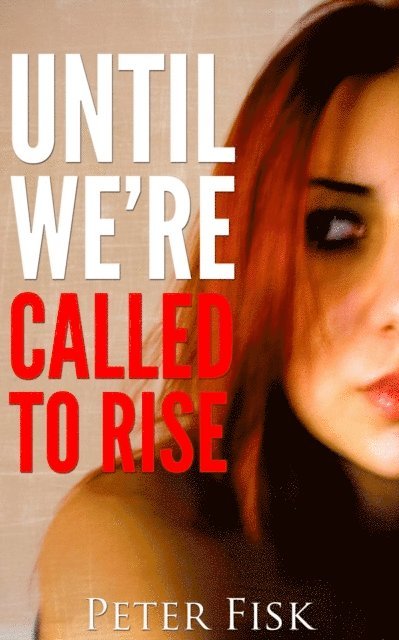Peter Fisk - Until We're Called To Rise, E-bok. Tillgänglighet: Lägg i varukorg