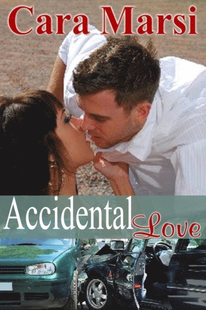 Cara Marsi - Accidental Love, E-bok