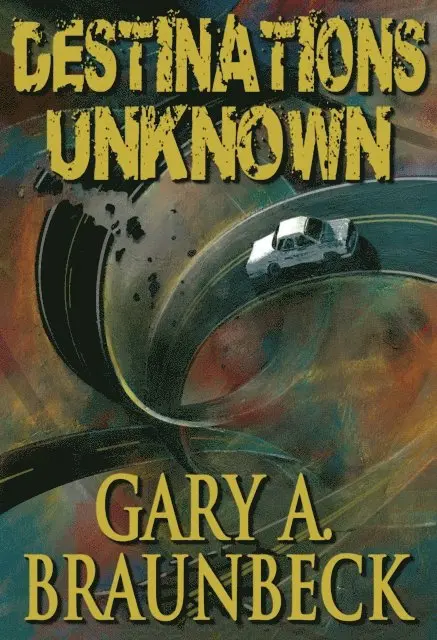 Gary Braunbeck - Destinations Unknown, E-bok. Tillgänglighet: Lägg i varukorg