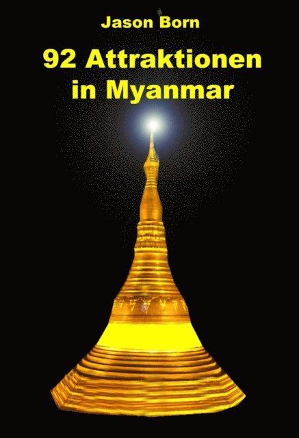 Jason Born - 92 Attraktionen in Myanmar, E-bok