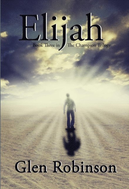 Glen Robinson - Elijah (Champion Trilogy Book 3), E-bok