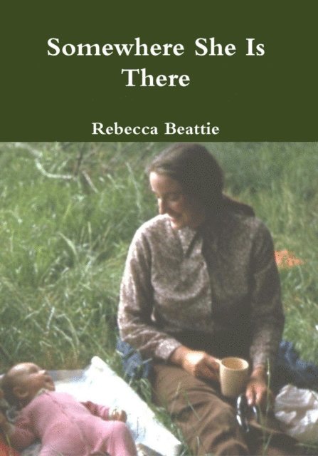 Rebecca Beattie - Somewhere She Is There, E-bok