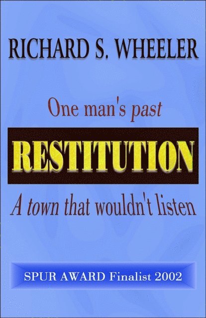 Richard S. Wheeler - Restitution, E-bok