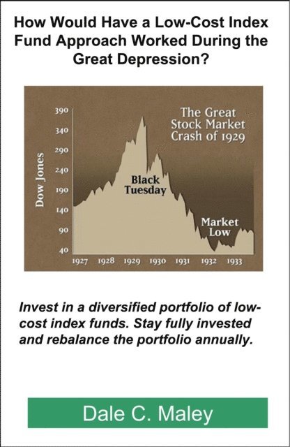 Dale Maley - How Would Have a Low-Cost Index Fund Approach Worked During the Great Depression?, E-bok