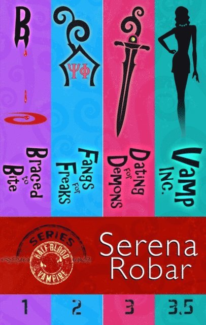 Serena Robar - Half-Blood Vampire Series (Books 1, 2, 3, 3.5), E-bok