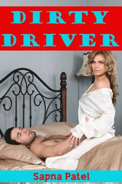 Sapna Patel - Dirty Driver, E-bok. Tillgänglighet: Lägg i varukorg
