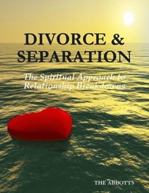 The Abbotts - Divorce and Separation - The Spiritual Approach to Relationship Breakdowns, E-bok. Tillgänglighet: Lägg i varukorg