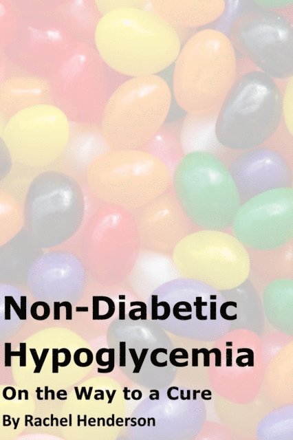 Rachel Henderson - Non-Diabetic Hypoglycaemia - On The Way to a Cure, E-bok. Tillgänglighet: Lägg i varukorg