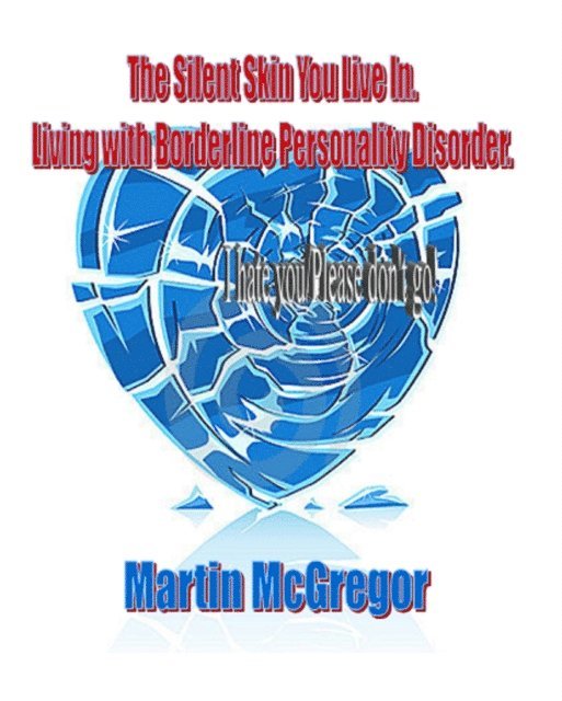 Martin McGregor - Silent Skin You Live In. Living with Borderline Personality Disorder., E-bok