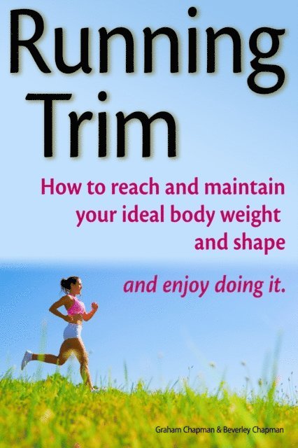Graham Chapman - Running Trim: How to reach and maintain your ideal body weight and shape - and enjoy doing it, E-bok