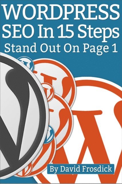 David Frosdick - WordPress SEO In 15 Steps, E-bok