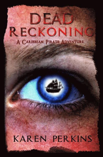 Karen Perkins - Dead Reckoning: A Caribbean Pirate Adventure Novel, E-bok