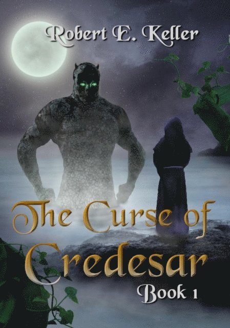 Robert E. Keller - Curse of Credesar, Book 1, E-bok