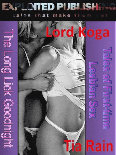 Tia Rain - Long Lick Goodnight: Tales of First-time Lesbian Sex, E-bok