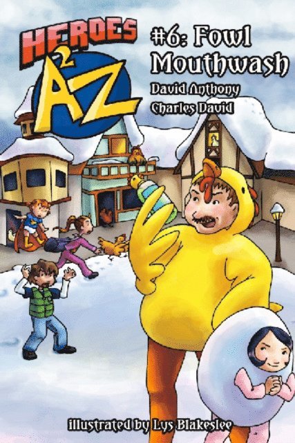 Charles David Clasman, David Anthony - Heroes A2Z #6: Fowl Mouthwash, E-bok