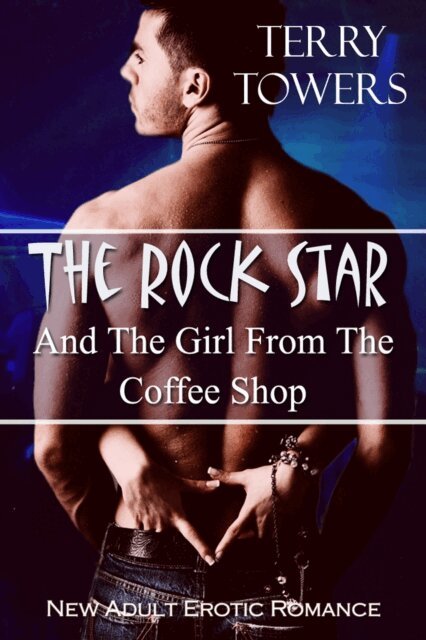 Terry Towers - Rock Star And The Girl From The Coffee Shop, E-bok