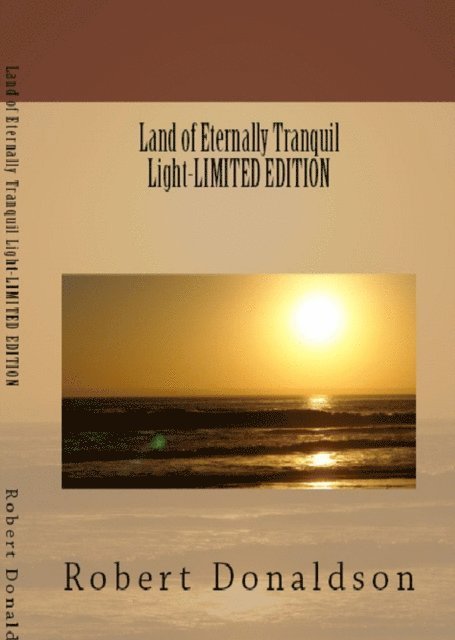 Robert Donaldson - Land of Eternally Tranquil Light-DIGITAL EDITION, E-bok