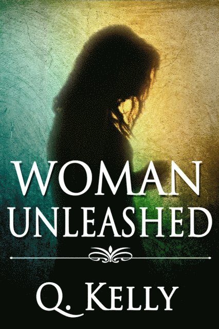 Q. Kelly - Woman Unleashed, E-bok