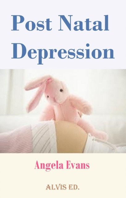 Angela Evans - Post Natal Depression, E-bok