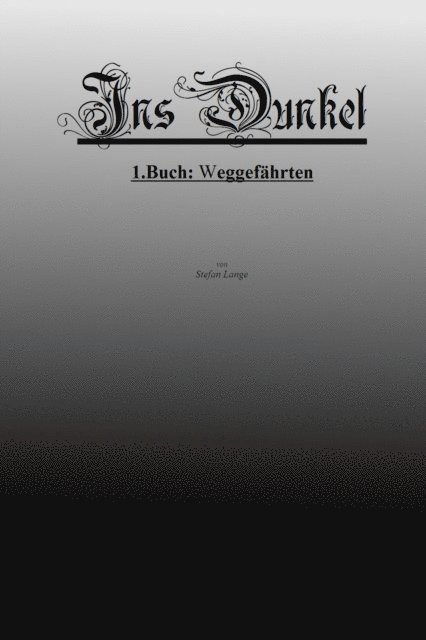 Stefan Lange - Ins Dunkel I: Weggefahrten, E-bok