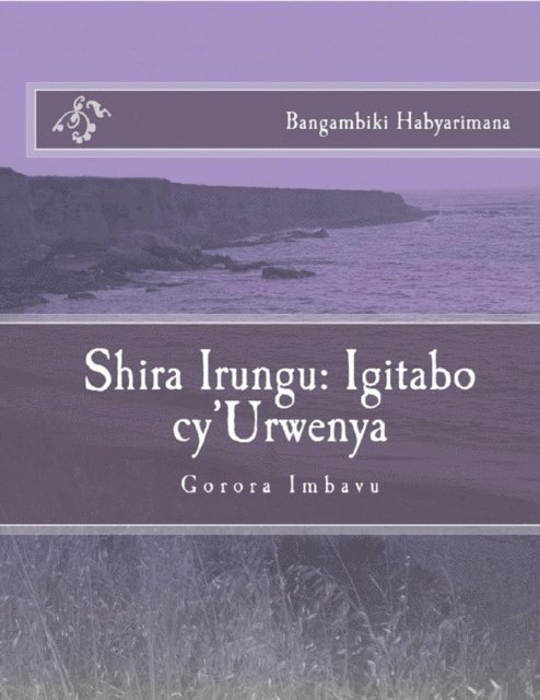 Bangambiki Habyarimana - Shira Irungu: Igitabo cy'Urwenya, E-bok. Tillgänglighet: Lägg i varukorg