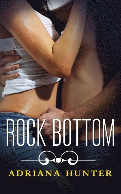 Adriana Hunter - Rock Bottom, E-bok