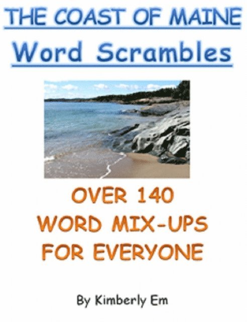Kimberly Em - &quote;The Coast of Maine&quote; Word Scrambles: Over 140 Word Jumble Puzzle Words, E-bok. Tillgänglighet: Lägg i varukorg