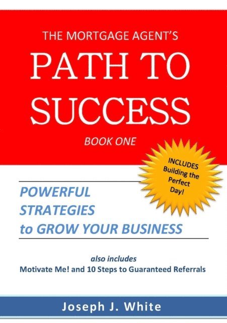 Joseph White - Mortgage Agent's Path to Success, E-bok