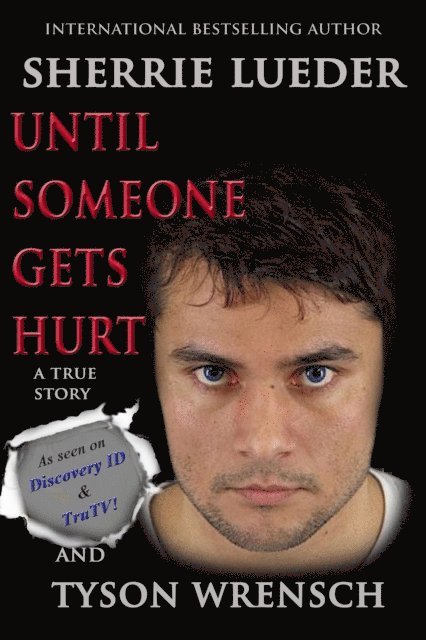 Tyson Wrensch, Sherrie Lueder - Until Someone Gets Hurt, E-bok