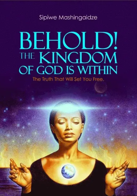 Sipiwe Mashingaidze - Behold! The Kingdom of God Is Within, E-bok. Tillgänglighet: Lägg i varukorg