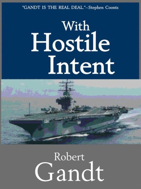 Robert Gandt - With Hostile Intent, E-bok