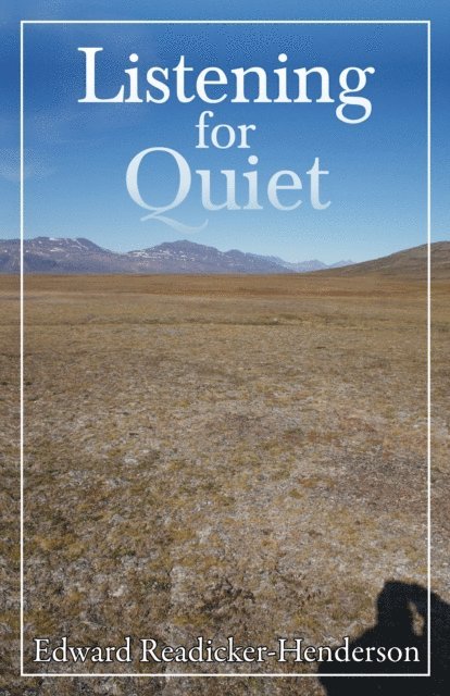 Edward Readicker-Henderson - Listening for Quiet, E-bok