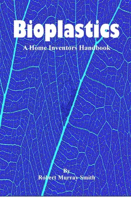 Robert Murray-Smith - Bioplastics - A Home Inventors Handbook, E-bok. Tillgänglighet: Lägg i varukorg