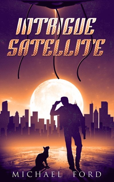 Michael Ford - Intrigue Satellite, E-bok