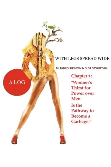 Olga Skorbatyuk, Andrey Davydov - Women's Thirst For Power Over Men Is The Pathway To Become A Garbage, E-bok
