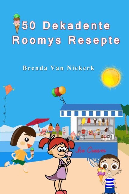 Brenda Van Niekerk - 50 Dekadente Roomys Resepte, E-bok. Tillgänglighet: Lägg i varukorg