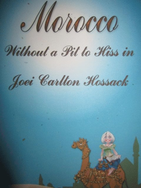 Joei Carlton Hossack - Morocco - Without a Pit to Hiss In, E-bok. Tillgänglighet: Lägg i varukorg