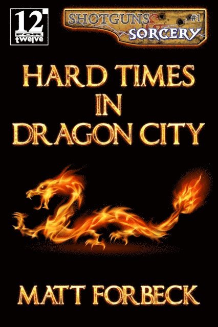 Matt Forbeck - Hard Times in Dragon City, E-bok