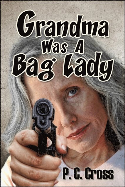 Phil Cross - Grandma Was a Bag Lady, E-bok