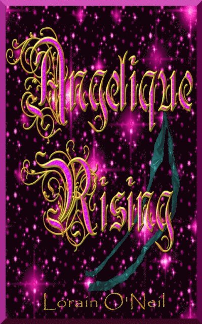 Lorain O'Neil - Angelique Rising, E-bok