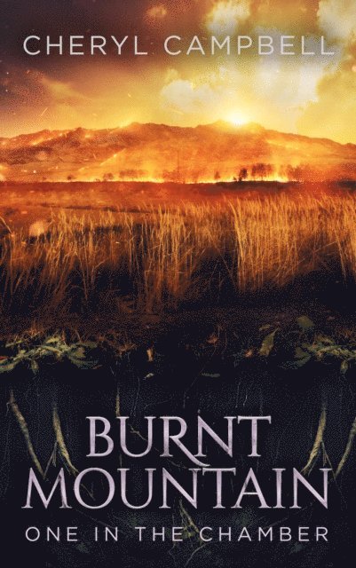 Cheryl Campbell - Burnt Mountain One in the Chamber, E-bok
