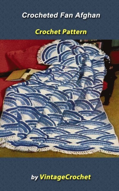 Vintage Crochet - Crocheted Fan Afghan Vintage Crochet PAttern, E-bok