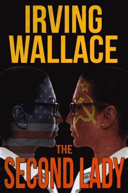 Irving Wallace - Second Lady, E-bok