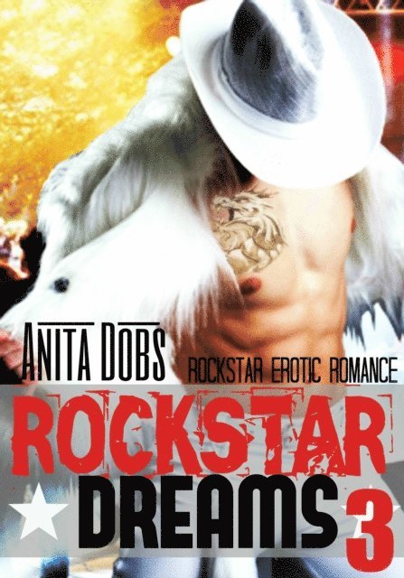 Anita Dobs - Rockstar Dreams (Rockstar Erotic Romance #3), E-bok
