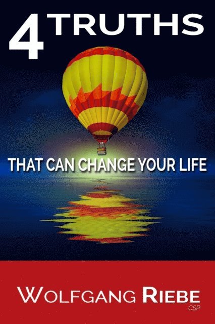 Wolfgang Riebe - 4 Truths That Can Change Your Life, E-bok