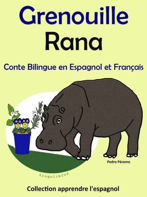 Pedro Paramo - Conte Bilingue en Espagnol et Francais: Grenouille - Rana. Collection apprendre l'espagnol., E-bok