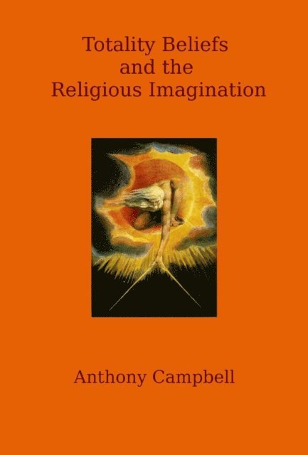 Anthony Campbell - Totality Beliefs and the Religious Imagination, E-bok