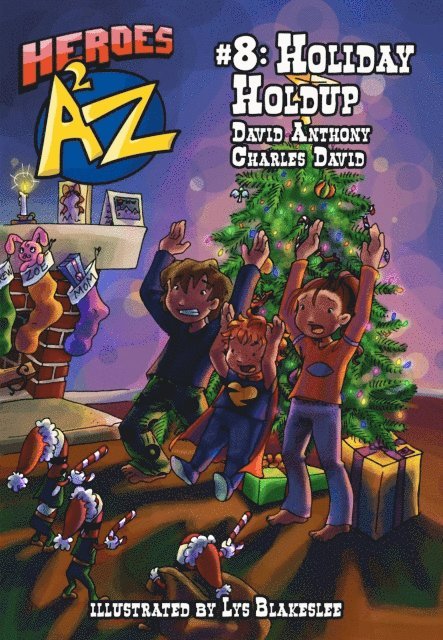 Charles David Clasman, David Anthony - Heroes A2Z #8: Holiday Holdup, E-bok