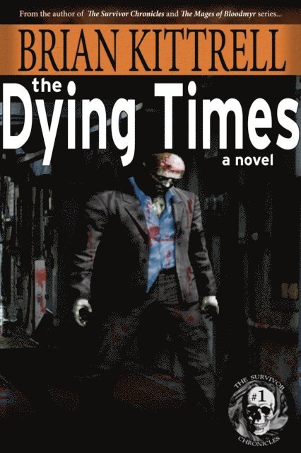 Dying Times: Nadene's Story in the Times of the Living Dead (The Survivor Chronicles)
