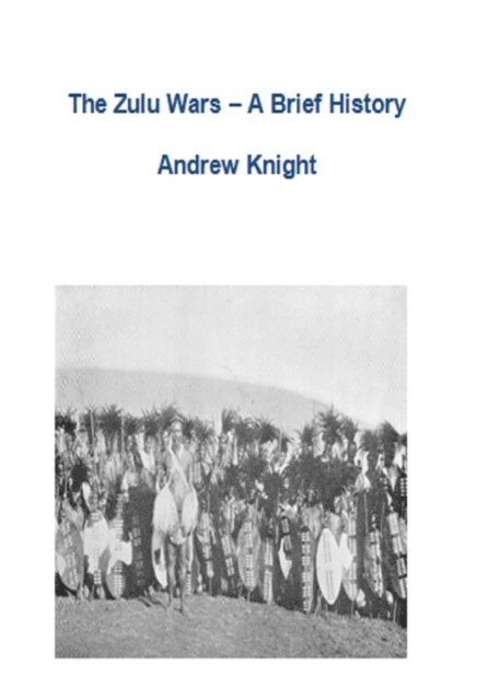 Andrew Knight - Zulu Wars - A Brief History, E-bok